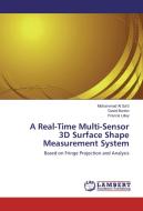 A Real-Time Multi-Sensor 3D Surface Shape Measurement System di Mohammad Al Sa'd, David Burton, Francis Lilley edito da LAP Lambert Academic Publishing