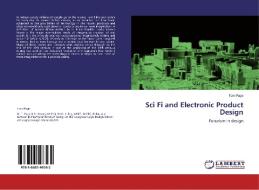 Sci Fi and Electronic Product Design di Tom Page edito da LAP Lambert Academic Publishing