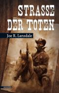 Straße der Toten di Joe R. Lansdale edito da Golkonda Verlag