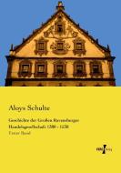 Geschichte der Großen Ravensburger Handelsgesellschaft 1380 - 1530 di Aloys Schulte edito da Vero Verlag
