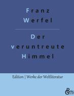 Der veruntreute Himmel di Franz Werfel edito da Gröls Verlag
