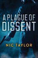 A Plague Of Dissent di Taylor Nic Taylor, Wright Jim Wright edito da Next Chapter