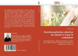 Fonctionnalisation sélective de liaisons C-H par le ruthénium di Vincent Ritleng edito da Editions universitaires europeennes EUE