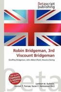 Robin Bridgeman, 3rd Viscount Bridgeman edito da Betascript Publishing