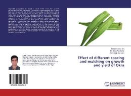 Effect of different spacing and mulching on growth and yield of Okra di Ritesh Kumar Jha, Bhishma Raj Dahal, Ram Babu Neupane edito da LAP Lambert Academic Publishing