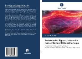 Probiotische Eigenschaften des menschlichen Bifidobakteriums di Reyed M Reyed edito da AV Akademikerverlag