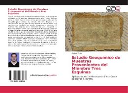 Estudio Geoquímico de Muestras Provenientes del Miembro Tres Esquinas di Moises Pirela edito da EAE