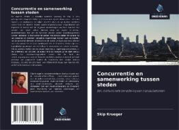 Concurrentie en samenwerking tussen steden di Skip Krueger edito da Uitgeverij Onze Kennis