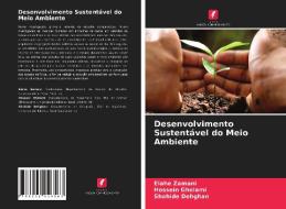 Desenvolvimento Sustentável do Meio Ambiente di Elahe Zamani, Hossein Gholami, Shahide Dehghan edito da Edições Nosso Conhecimento