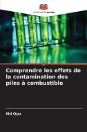 Comprendre les effets de la contamination des piles à combustible di Md Opu edito da Editions Notre Savoir