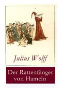 Der Rattenf Nger Von Hameln di Julius Wolff edito da E-artnow