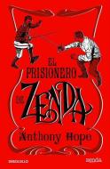 El Prisionero de Zenda / The Prisoner of Zenda di Anthony Hope edito da DEBOLSILLO
