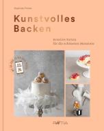 Kunstvolles Backen di Sieglinde Pircher edito da Edition Raetia