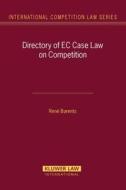 Directory On Ec Case Law On Competition di Rene Barents, Rene Berents, R. Barents edito da Kluwer Law International