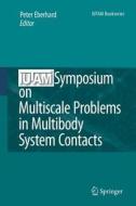 IUTAM Symposium on Multiscale Problems in Multibody System Contacts edito da Springer Netherlands