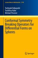 Conformal Symmetry Breaking Operators for Differential Forms on Spheres di Toshiyuki Kobayashi edito da Springer