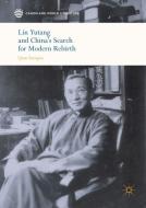 Lin Yutang and China's Search for Modern Rebirth di Qian Suoqiao edito da Springer-Verlag GmbH
