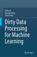 Dirty Data Processing for Machine Learning di Zhixin Qi, Hongzhi Wang, Zejiao Dong edito da SPRINGER NATURE