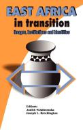 East Africa in Transition. Images, Institutions and Identities edito da Univ. of Nairobi Press