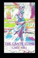 The Canty Stane di Mill Gary Mill edito da Independently Published