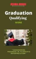 Graduation Qualifying Work di BRIGGS REGINA BRIGGS edito da Independently Published