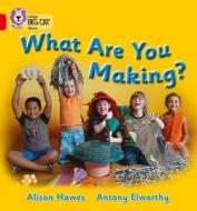 What Are You Making? di Alison Hawes edito da HarperCollins Publishers