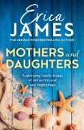 Mothers And Daughters di Erica James edito da HarperCollins Publishers