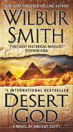 Desert God: A Novel of Ancient Egypt di Wilbur Smith edito da HARPER TORCH