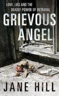 Grievous Angel di Jane Hill edito da Cornerstone