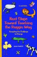 Next Steps Toward Teaching the Reggio Way: Accepting the Challenge to Change di Annie Dumenil, Joanne Hendrick edito da Pearson