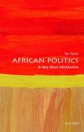 African Politics: A Very Short Introduction di Ian Taylor edito da Oxford University Press