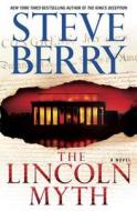The Lincoln Myth di Steve Berry edito da Ballantine Books