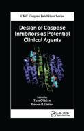 Design Of Caspase Inhibitors As Potential Clinical Agents edito da Taylor & Francis Ltd