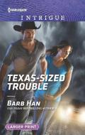 Texas-Sized Trouble di Barb Han edito da HARLEQUIN SALES CORP
