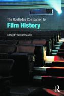The Routledge Companion to Film History di William Guynn edito da Taylor & Francis Ltd