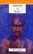 Arrows of Rain di Okey A. Ndibe edito da Pearson Education Limited