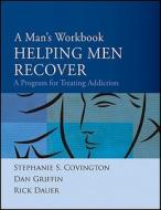 A Man's Workbook di Stephanie S. Covington, Dan Griffin, Rick Dauer edito da John Wiley & Sons Inc