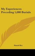 My Experiences Preceding 5,000 Burials di HAMID BEY edito da Kessinger Publishing
