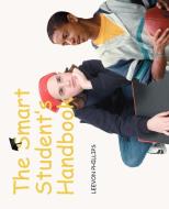 The Smart Student's Handbook di Leevon Phillips edito da iUniverse