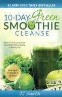 10-Day Green Smoothie Cleanse di J. J. Smith edito da TURTLEBACK BOOKS