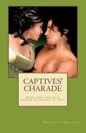 Captives' Charade di Susannah Merrill edito da Foliage Press, LLC