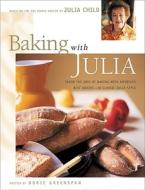 Baking with Julia di Julia Child edito da HarperCollins Publishers Inc