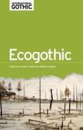 EcoGothic di Andrew Smith edito da Manchester University Press