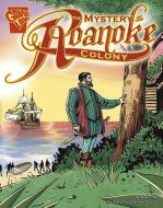 The Mystery of the Roanoke Colony di Xavier W. Niz edito da CAPSTONE PR