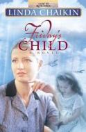 Friday's Child di Linda Lee Chaikin edito da Harvest House Publishers