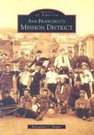 San Francisco's Mission District di Bernadette C. Hooper edito da ARCADIA PUB (SC)