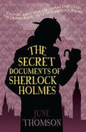 The Secret Documents of Sherlock Holmes di June (Author) Thomson edito da Allison & Busby