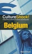 Culture Shock! Belgium di Mark Elliott edito da Benchmark Books
