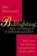 Bullfighting di John McCormick edito da Taylor & Francis Inc