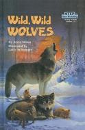 Wild, Wild Wolves di Joyce Milton edito da Perfection Learning